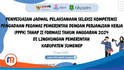 Penundaan seleksi PPPK tahap II formasi 2024 diumumkan melalui surat resmi tertanggal 27 April 2025. Informasi resmi terkait jadwal terbaru akan diumumkan di: https://bkpsdm.sumenepkab.go.id