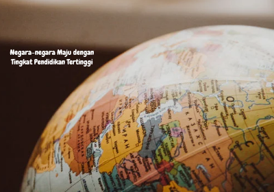 Ilustrasi negara-negara maju di dunia dengan tingkat pendidikan tertinggi penduduknya di dunia